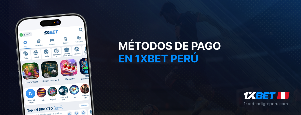 Métodos de pago en 1XBET Perú - 1xbet Codigo Peru
